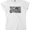 TECHNO IS MY BOYFRIEND Női Póló fehér