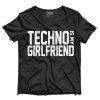TECHNO IS MY GIRLFRIEND Férfi Póló