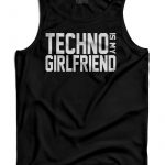 techno is my girlfriend férfi trikó fekete